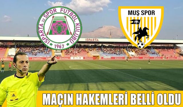 Muşspor-Ispartaspor maçının hakemleri belli oldu