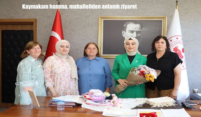 Olur’da kadınlardan Kaymakam Semanur Kalkan’a anlamlı ziyaret
