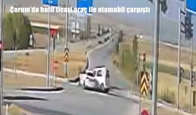 Çorum’da hafif ticari araç ile otomobil çarpıştı: Çok sayıda yaralı