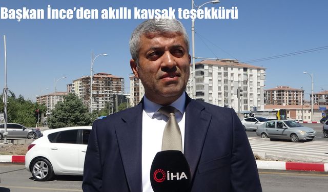 Başkan İnce’den akıllı kavşak teşekkürü