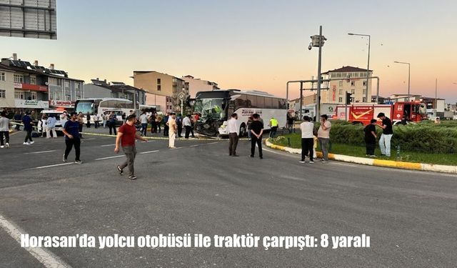 Horasan’da yolcu otobüsü ile traktör çarpıştı: 8 yaralı
