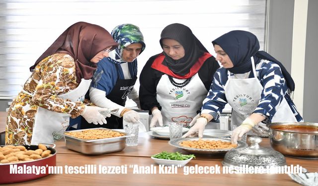 Malatya’nın tescilli lezzeti "Analı Kızlı" gelecek nesillere tanıtıldı
