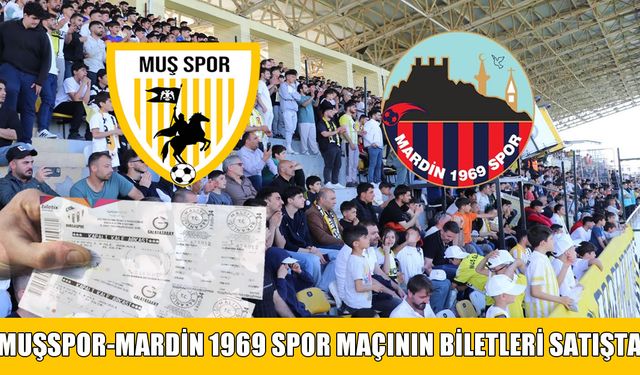 Muşspor maçının biletleri satışa çıktı: İşte fiyatlar