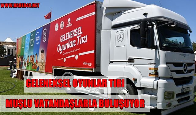 Ankara'dan yola çıkan “Geleneksel Oyunlar Tırı” Muş’a geliyor