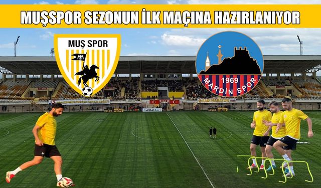 Muşspor, ligin ilk haftasında Mardin'i ağırlayacak
