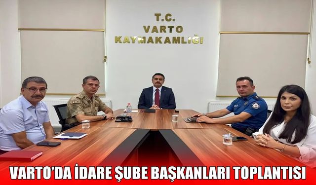 İlçe İdare Şube Başkanları Varto'da toplandı