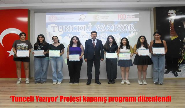 'Tunceli Yazıyor' Projesi Kapanış Programı Gerçekleştirildi