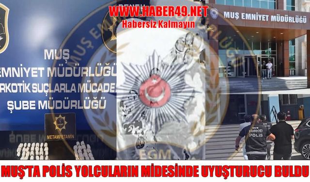 Muş’ta İran uyruklu 2 kişinin midesinde uyuşturucu tespit edildi