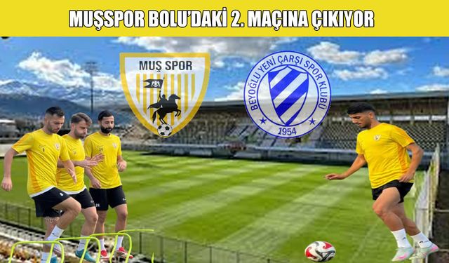 Muş Spor ikinci maçına çıkıyor