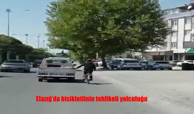 Elazığ’da Bisikletlinin Tehlikeli Yolculuğu Kamerada