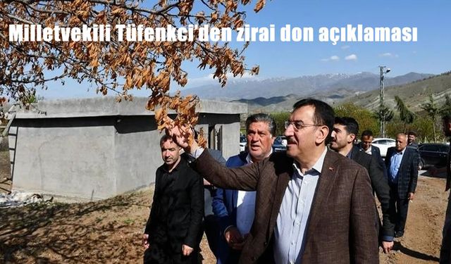 Malatya Milletvekili Bülent Tüfenkci: Zirai Don Zararları İçin 7 Milyar TL Destek Ödemesi Başladı