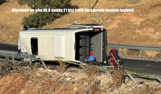 Diyarbakır’da yılın ilk 8 ayında 21 kişi trafik kazalarında hayatını kaybetti