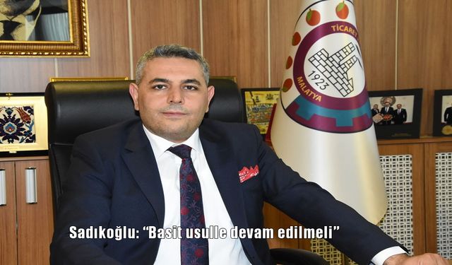 Malatya İş Dünyası Basit Usule Devam Edilmesini Talep Ediyor
