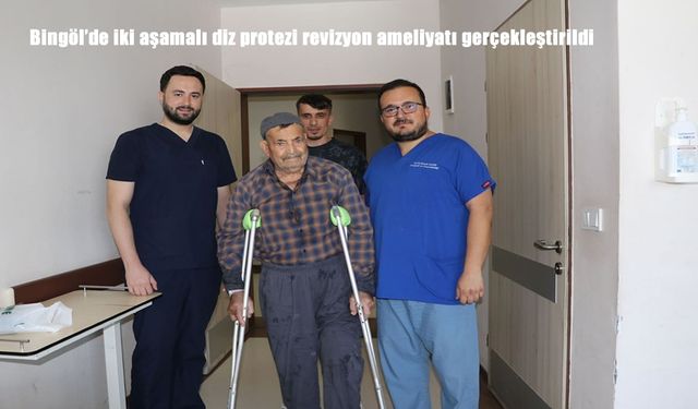 Bingöl Devlet Hastanesi’nde Riskli Diz Protezi Revizyon Ameliyatı Başarıyla Gerçekleştirildi