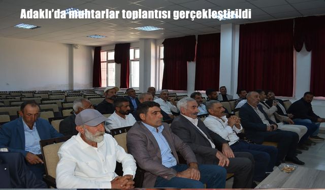 Bingöl Adaklı’da Muhtarlar Toplantısı: Köy ve Mahalle Talepleri Masaya Yatırıldı