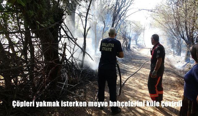 Malatya’da Çöpleri Yakmak İsterken Meyve Bahçeleri Küle Döndü