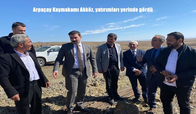 Arpaçay Kaymakamı Akköz, Köylerdeki Yatırımları Yerinde İnceledi