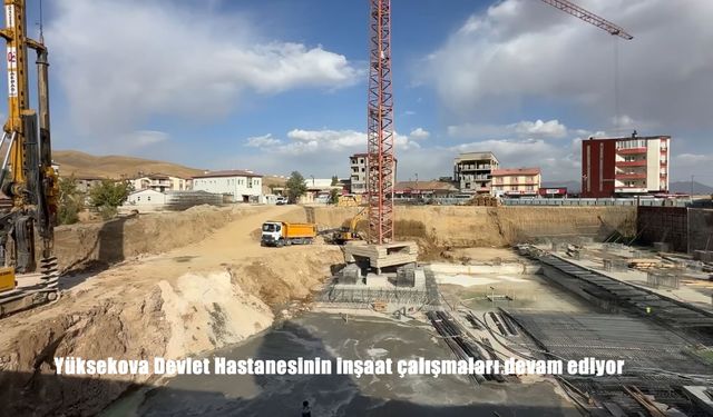 Yüksekova’da 100 Yataklı Devlet Hastanesi Yükseliyor
