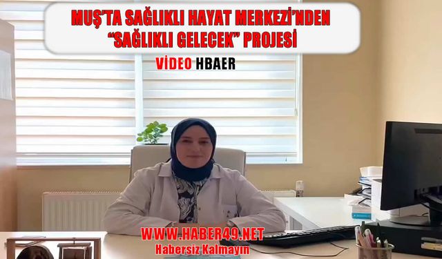 Muş’ta çocuk ve ergenlere gelişimsel destek
