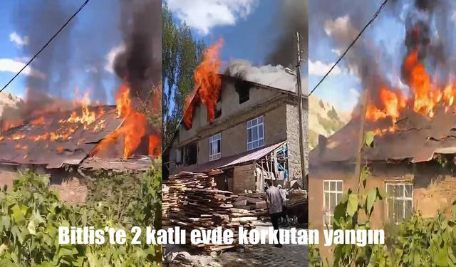 Bitlis’te 2 Katlı Ev Alevlere Teslim Oldu