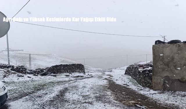 Ağrı Dağı ve Yüksek Kesimlerde Kar Yağışı Etkili Oldu