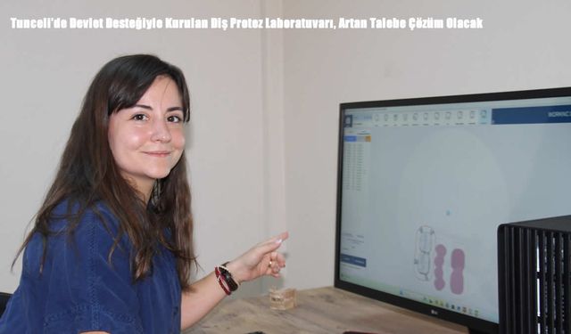 Tunceli’de Devlet Desteğiyle Kurulan Diş Protez Laboratuvarı, Artan Talebe Çözüm Olacak