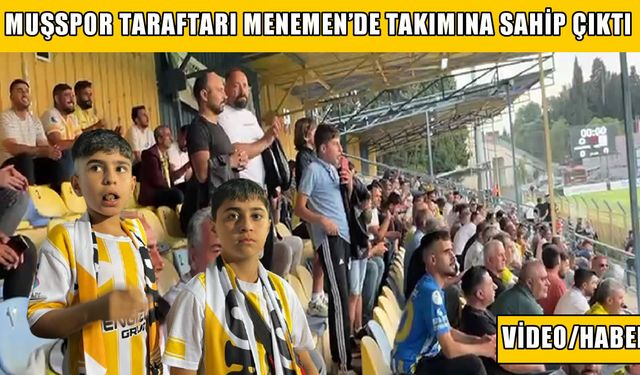 Muşspor taraftarı İzmir’de takımını yalnız bırakmadı