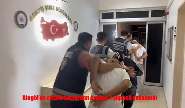 Bingöl Polisi Suçlulara Geçit Vermedi: 7 Şüpheli Yakalandı