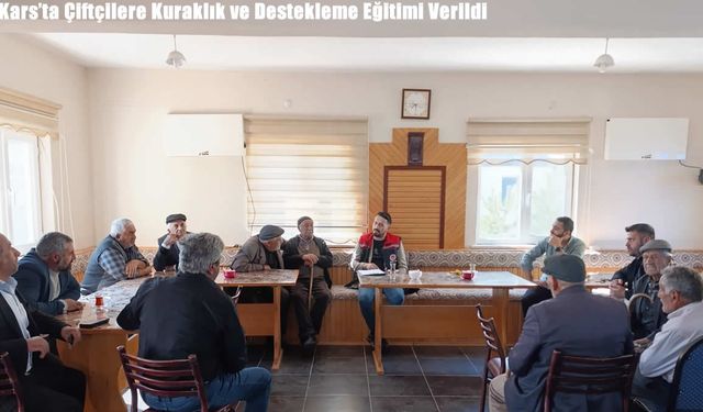 Kars’ta Çiftçilere Kuraklık ve Destekleme Eğitimi Verildi