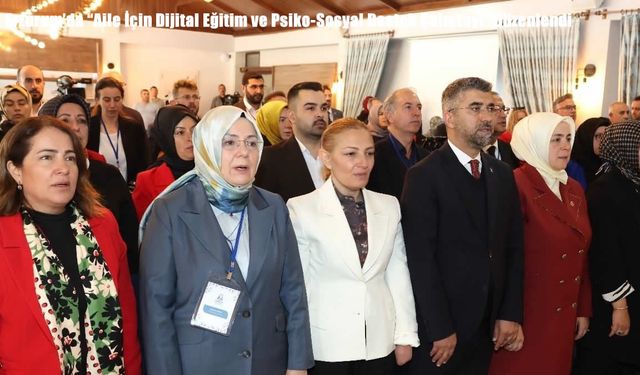 Erzurum’da “Aile İçin Dijital Eğitim ve Psiko-Sosyal Destek Çalıştayı” Düzenlendi
