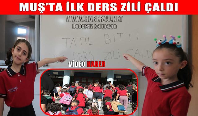 Muş’ta 104 bin öğrenci yeni eğitim yılına ‘merhaba’ dedi
