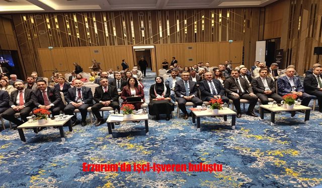Erzurum’da İşçi ve İşverenler Yeşil ve Dijital Dönüşüm İçin Buluştu