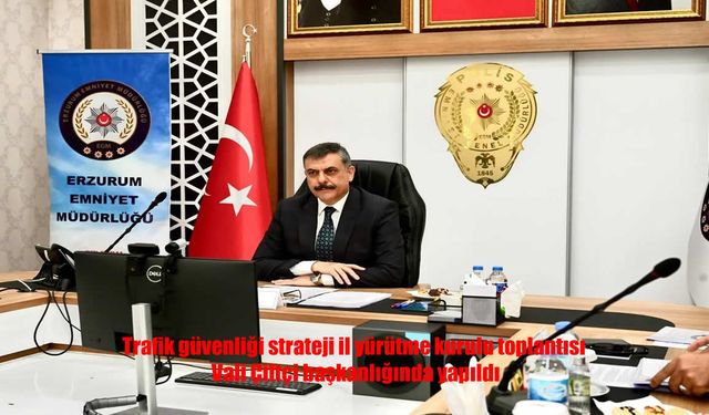 Erzurum’da Karayolu Trafik Güvenliği Masaya Yatırıldı
