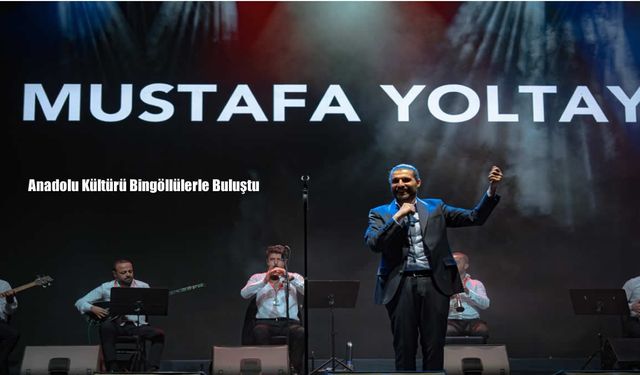 Anadolu Kültürü Bingöllülerle Buluştu