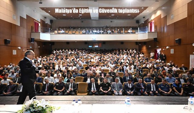 Malatya’da Eğitim ve Güvenlik Masaya Yatırıldı