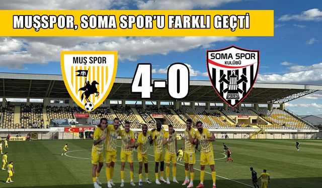 Muş Spor, Soma Spor engelini 4 golle aştı!