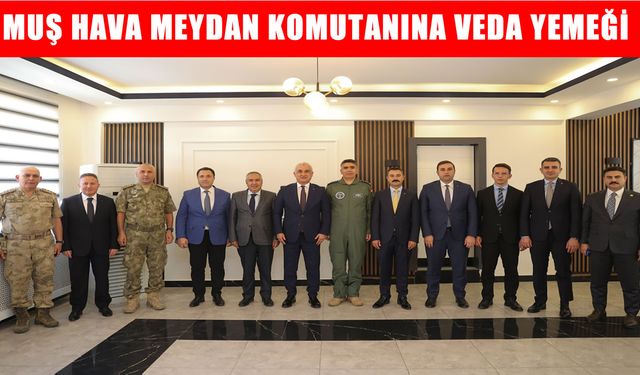 Muş’ta Hava Meydan Komutanı Dulkadir için veda yemeği düzenlendi