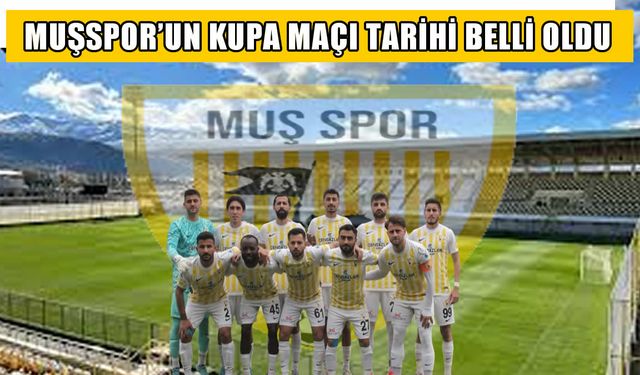 Muşspor’un kupa maçı 17 Eylül'de