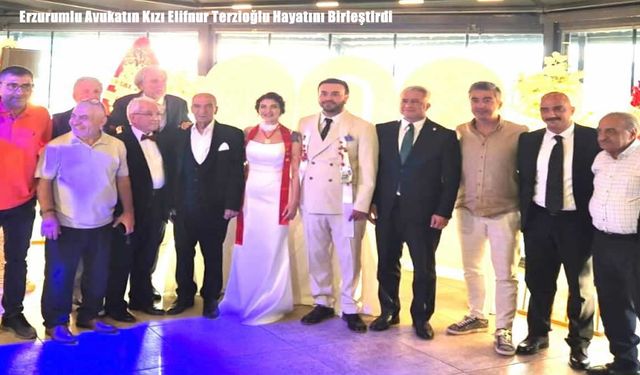 Erzurumlu Avukatın Kızı Elifnur Terzioğlu Hayatını Birleştirdi