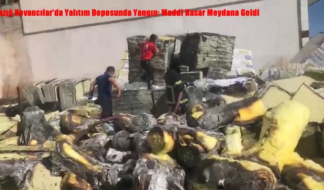 Elazığ Kovancılar’da Yalıtım Deposunda Yangın: Maddi Hasar Meydana Geldi
