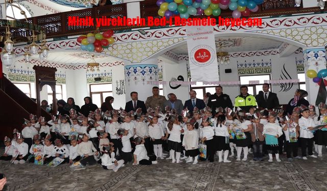Minik Yürekler “Bed-i Besmele” ile Eğitim Hayatına Başladı
