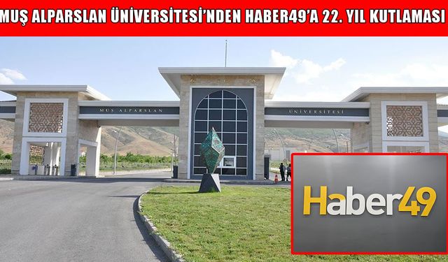 Muş Alparslan Üniversitesi’nden Haber49’a kutlama mesajı