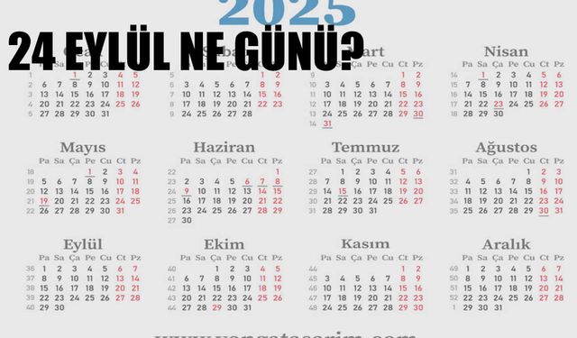 24 Eylül ne günü?