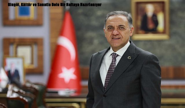 Bingöl, Kültür ve Sanatla Dolu Bir Haftaya Hazırlanıyor