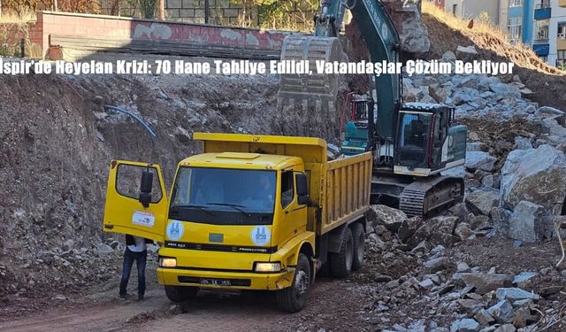 İspir’de Heyelan Krizi: 70 Hane Tahliye Edildi, Vatandaşlar Çözüm Bekliyor