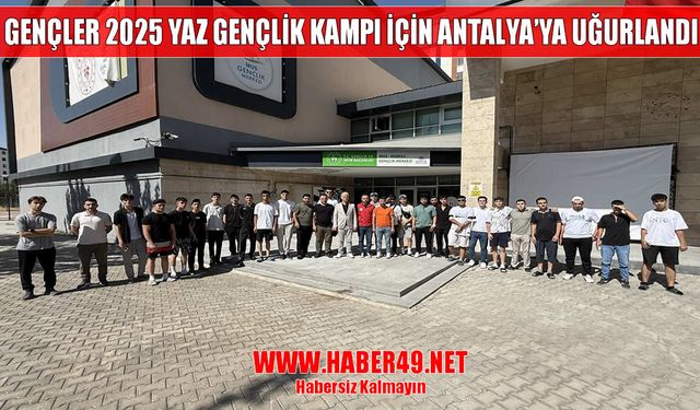 Muşlu gençler Antalya’ya uğurlandı