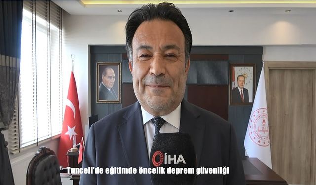 Tunceli’de Eğitimde Öncelik Deprem Güvenliği: 6 Yeni Okul Yapılacak