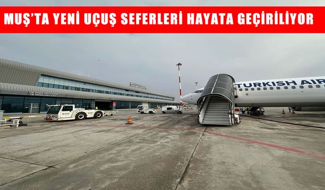 Muş’tan Antalya ve İzmir’e direkt uçuş müjdesi!
