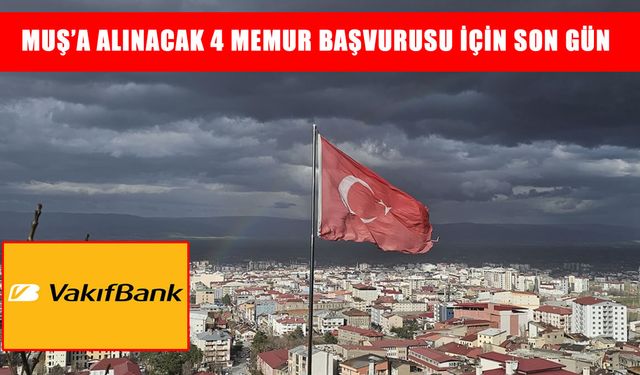 VakıfBank, Muş için memur alımı yapıyor: Başvuru için son gün!