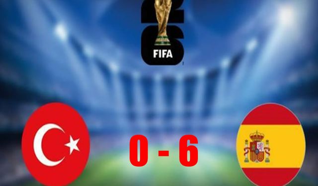 Türkiye 0-6 İspanya!